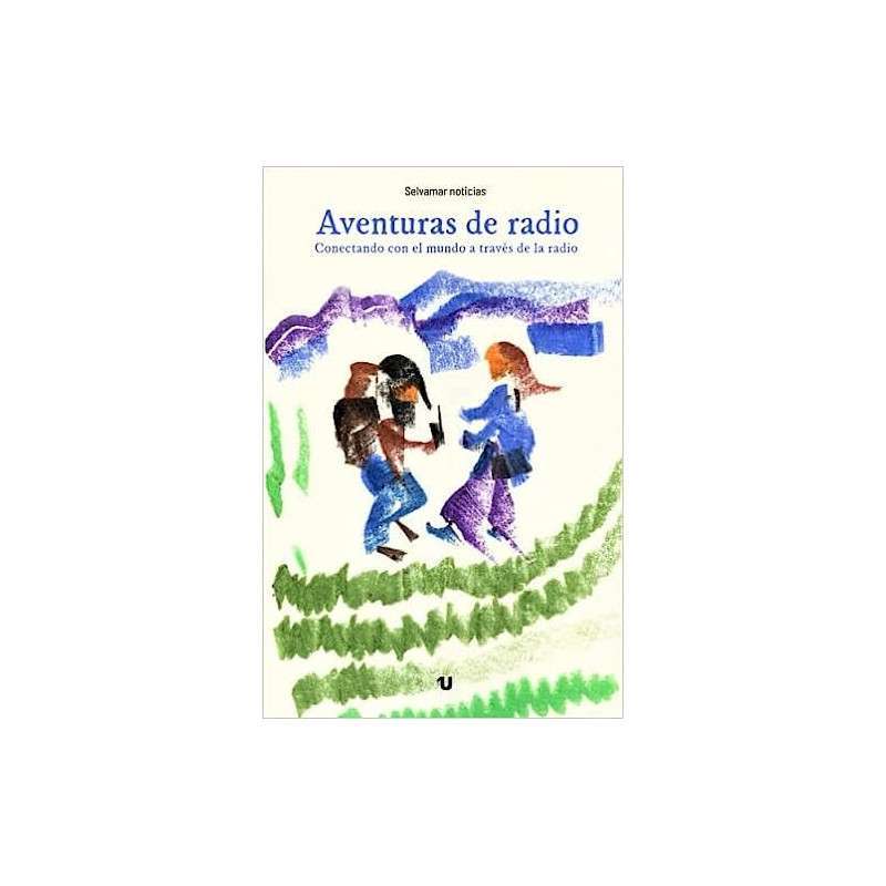 Aventuras de radio : Conectando con el mundo a través de la radio  (Spanish) 
